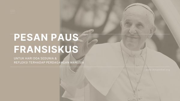 Francis Hari Doa Sedunia pesan paus fransiskus untuk hari doa sedunia dan refleksi terhadap perdagangan manusia