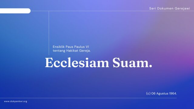 Ecclesiam Suam: Ensiklik Paus Paulus VI tentang Hakikat Gereja