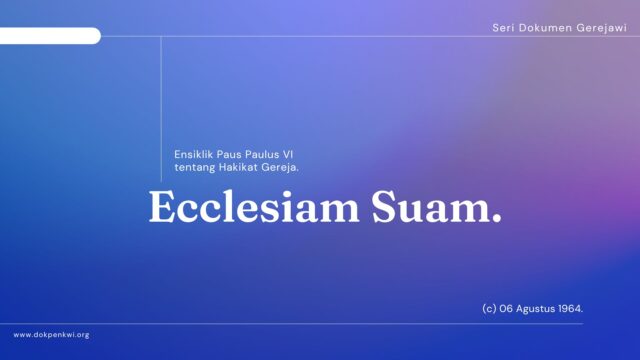 Ecclesiam Suam: Ensiklik Paus Paulus VI tentang Hakikat Gereja