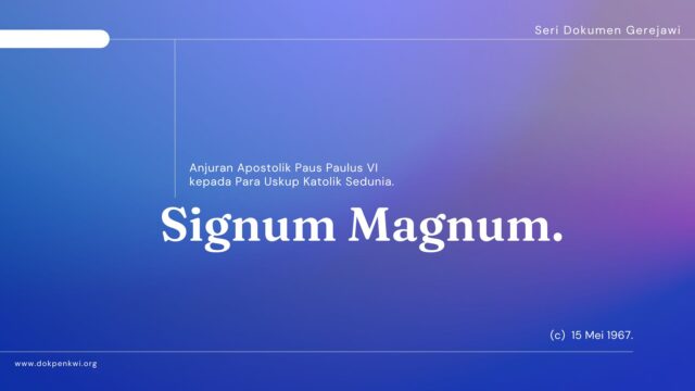 Signum Magnum: Anjuran Apostolik Paus Paulus VI kepada Para Uskup Katolik Sedunia