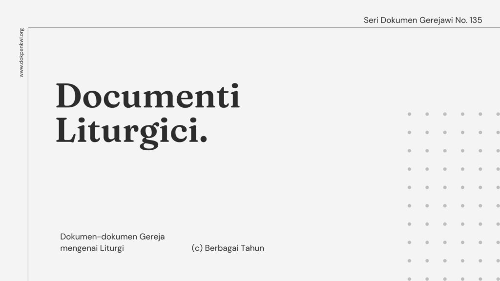 Seri Dokumen Gerejawi No. 135 Documenti Liturgici Departemen
