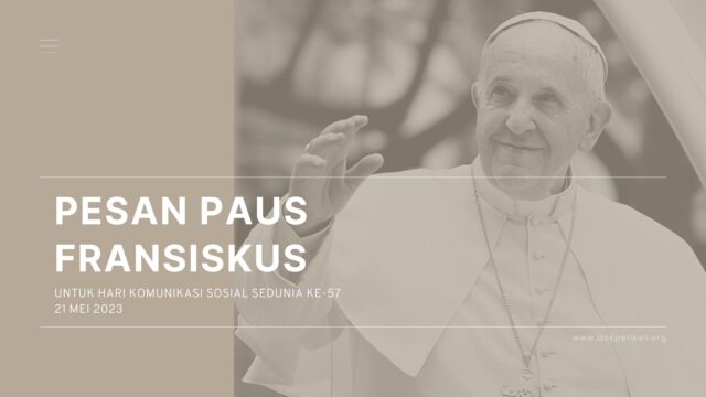 Pesan Paus Fransiskus untuk Hari Komunikasi Sosial Sedunia ke 57 21 Mei 2023